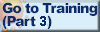 Go to Training (Part 3)
